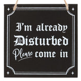 I'm Already Disturbed Black White Gothic Text Hanging Sign