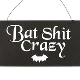 20cm Bat Shit Crazy Black White Hanging Sign